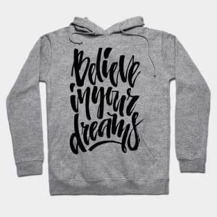 believe in dreams Hoodie